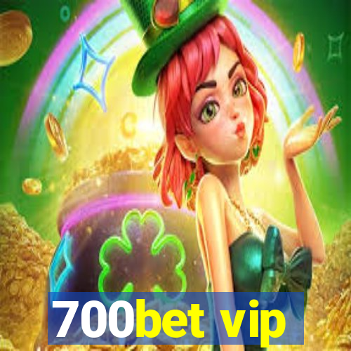 700bet vip